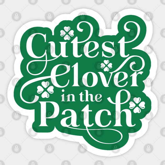 Cutest clover in the patch St Patrick's Day Sticker by TheBlackCatprints